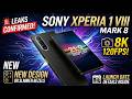 Sony Xperia 1 VIII Mark 8: LEAKS Confirmed! New Design, 8K 120fps &amp; Launch Date Detai