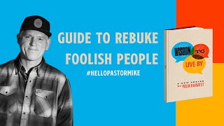 A guide to rebuke foolish people - Proverbs 9 with @HelloPastorMike