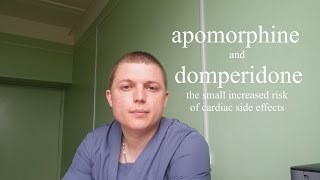 Апоморфин & Домперидоном (риска кардиальных побочных эффектов) Apomorphine and Domperidone Апоморфин & Домперидоном (риска кардиальных побочных эффектов) Apomorphine and Domperidone