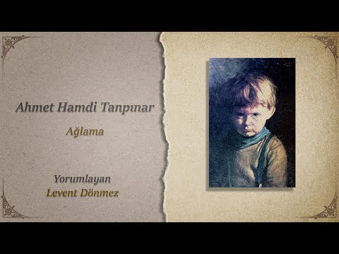 Ahmet Hamdi Tanpınar / Ağlama