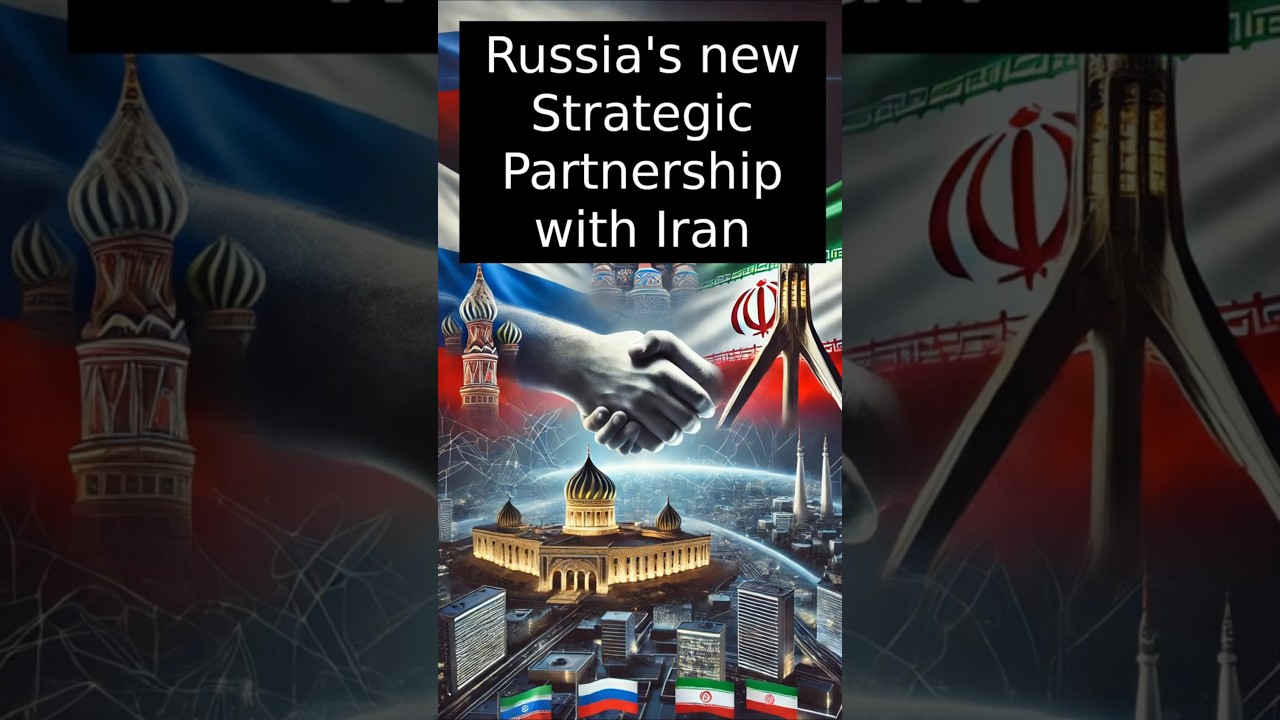 Russia's new Strategic Partnership with Iran.  