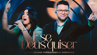 Eliane Fernandes Feat Gersinho - E Se Deus Quiser | Clipe Oficial