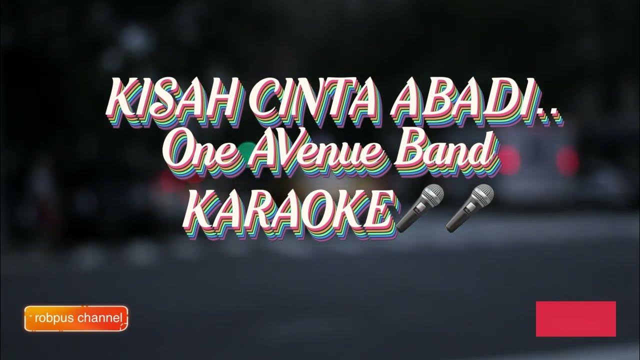 KISAH CINTA ABADI..One Avenue Band KARAOKE HQ KISAH CINTA ABADI..One Avenue Band KARAOKE HQ