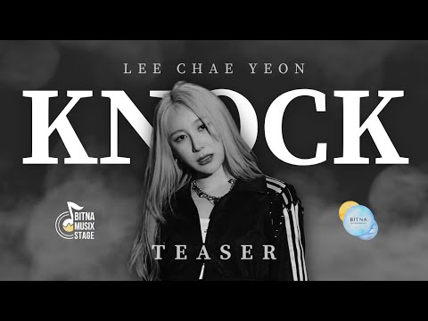 🚪 LEE CHAE YEON (이채연) - 'KNOCK' #BitnaMusixStage Teaser ✊