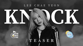 🚪 LEE CHAE YEON (이채연) - 'KNOCK' #BitnaMusixStage Teaser ✊