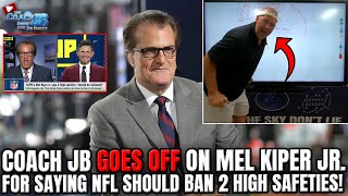Coach JB GOES OFF On Mel Kiper Jr. For Saying NFL Should BAN 2 High Safeties!