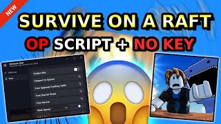 *NEW* Survive on a Raft OP Script ( COLLECT BOX, FREE PISTOL, CRAFT TABLE UPGRADE & MORE ) 2025