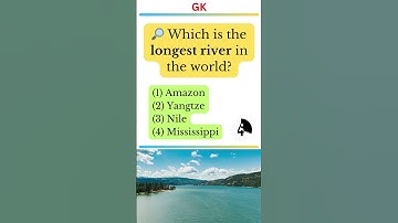 What’s the Longest River in the World? 🌊
