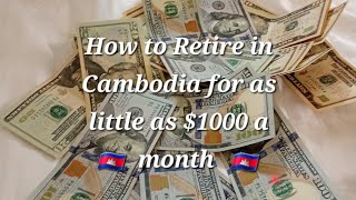 🇺🇸 How to Retire in Cambodia 🇰🇭 for as little as $1000 a month