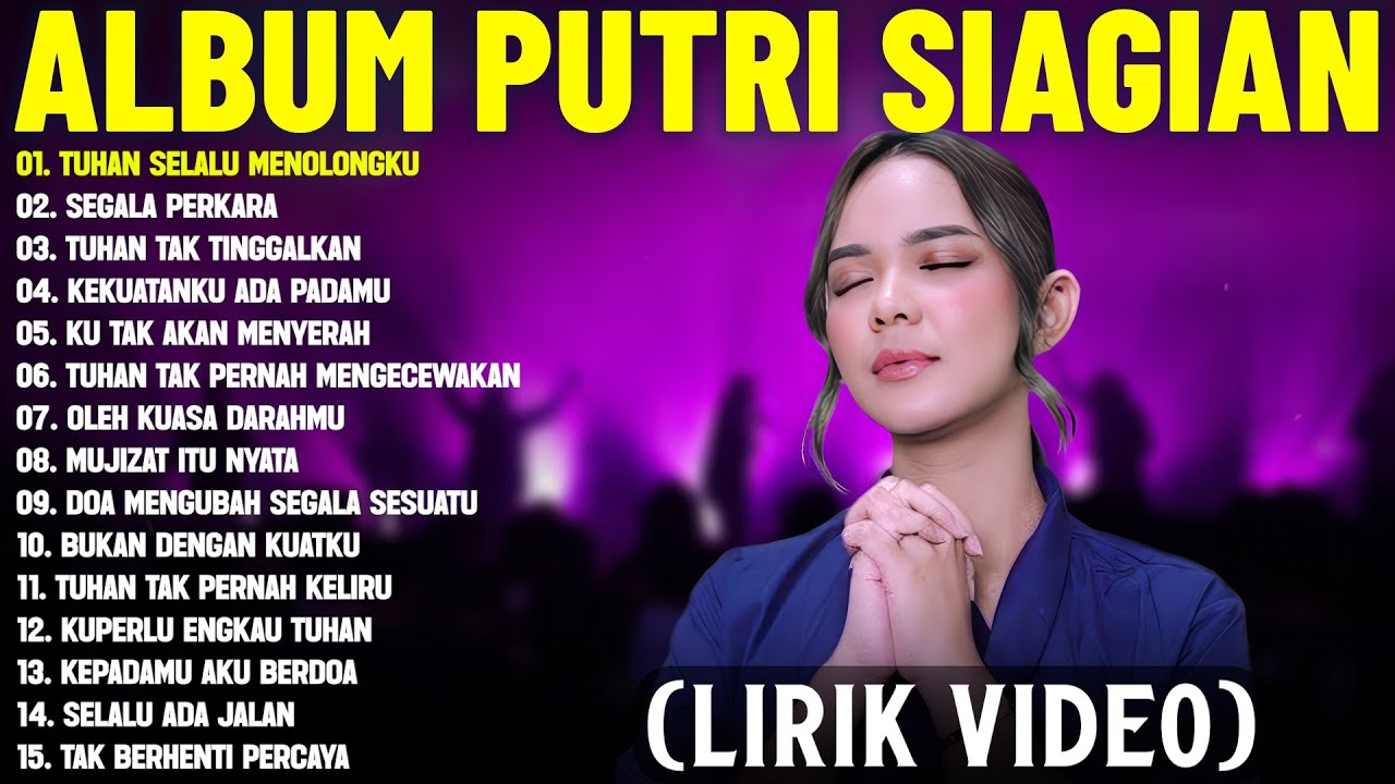 Lagu Rohani Putri Siagian Terbaik 2025 Full Album (Lirik Video) || Lagu Rohani Memberikan Kelegaan