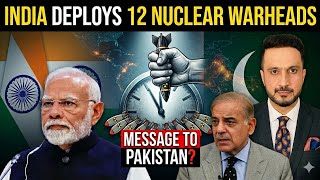India Deploys 12 Nuclear Warheads: Message to Pakistan?