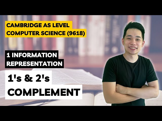 One's and Two's Complement | 9618 | AS Level Computer Science