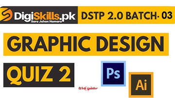 Graphic Design Quiz 2 Digiskills 2.0 Batch-03 Solution | DSTP 2.0 Batch-03