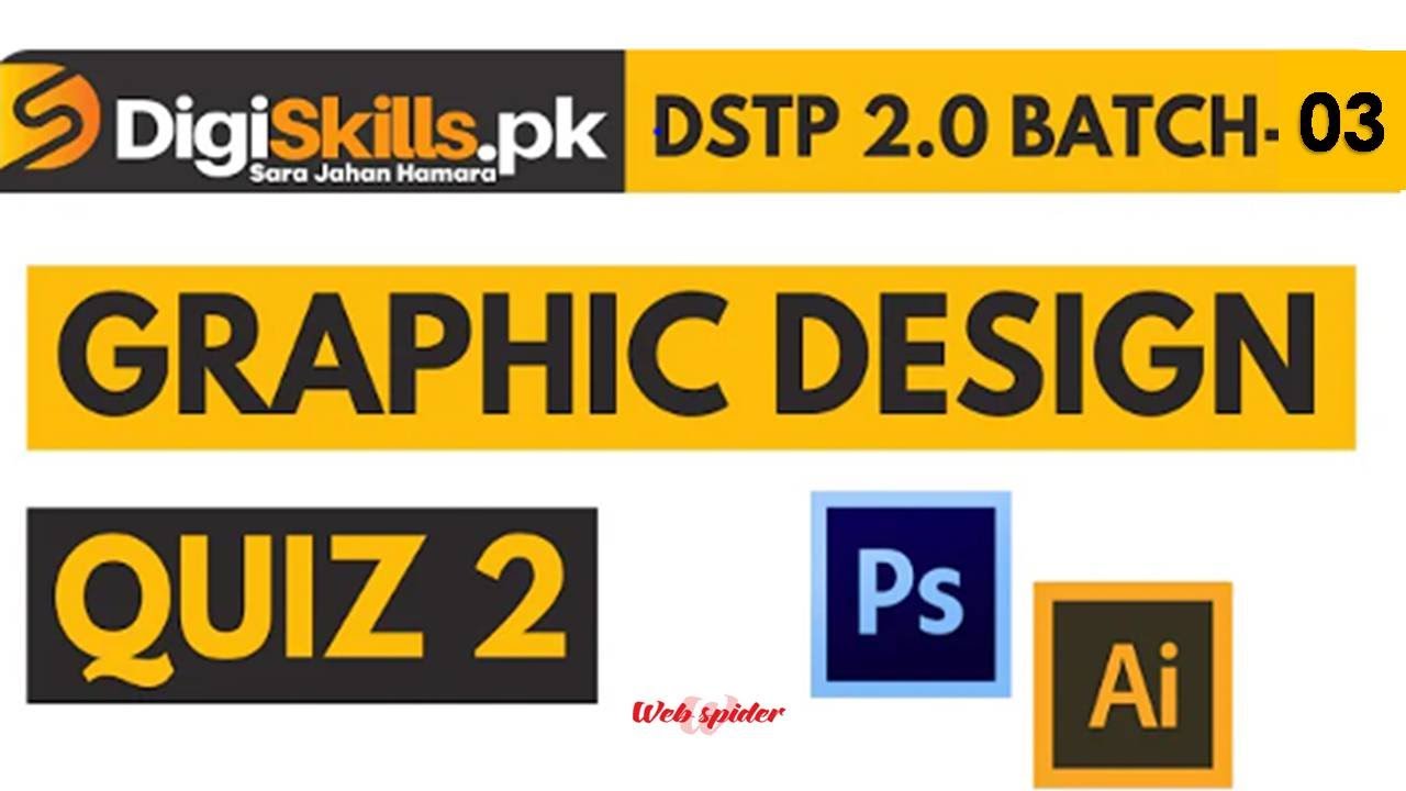 Graphic Design Quiz 2 Digiskills 2.0 Batch-03 Solution | DSTP 2.0 Batch ...