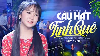 Câu Hát Tình Quê - Kim Chi | MV 