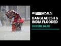 Millions in Bangladesh and India await relief after deadly flooding | The World