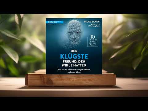 Der klügste Freund, den wir je hatten - Wie wir mit KI endlich weniger arbeiten und mehr leben YouTube Hörbuch Trailer auf Deutsch