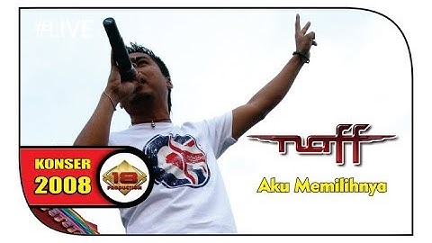 Konser " NAFF - AKU MEMILIHNYA " @Live Samarinda 2008