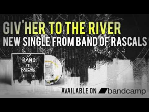 band-of-rascals---giv'her-to-the-river-(official-audio)