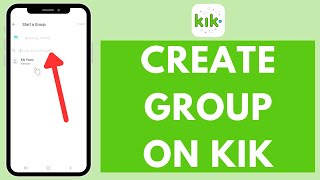 How to Create A Group on Kik 2024?