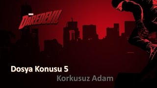 Dosya Konus #5 - Korkusuz Adam DAREDEVIL!