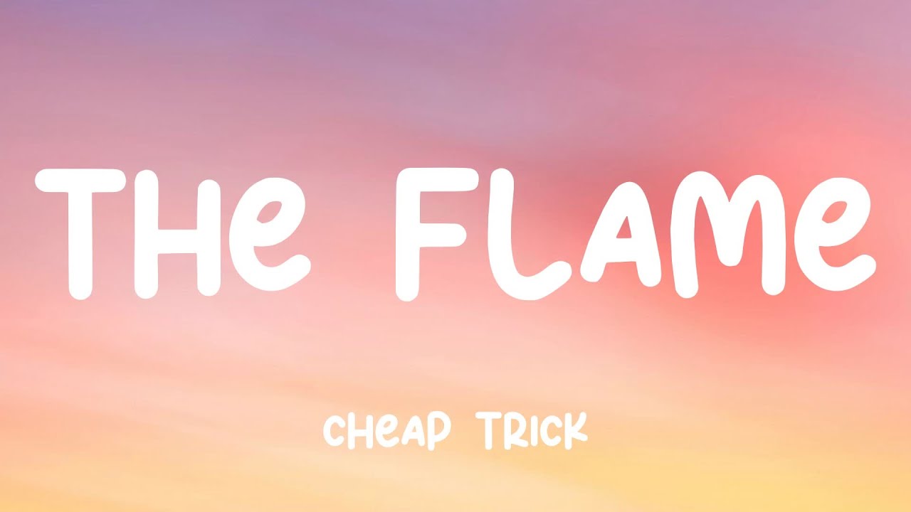 Cheap Trick The Flame (Lyrics) YouTube