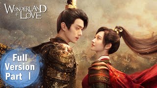 【Wonderland of Love】Full Version Part 1 ——Starring: Xu Kai, Jing Tian  | ENG SUB