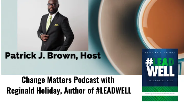 Change Matters Podcast with Guest/Author: Reginald...