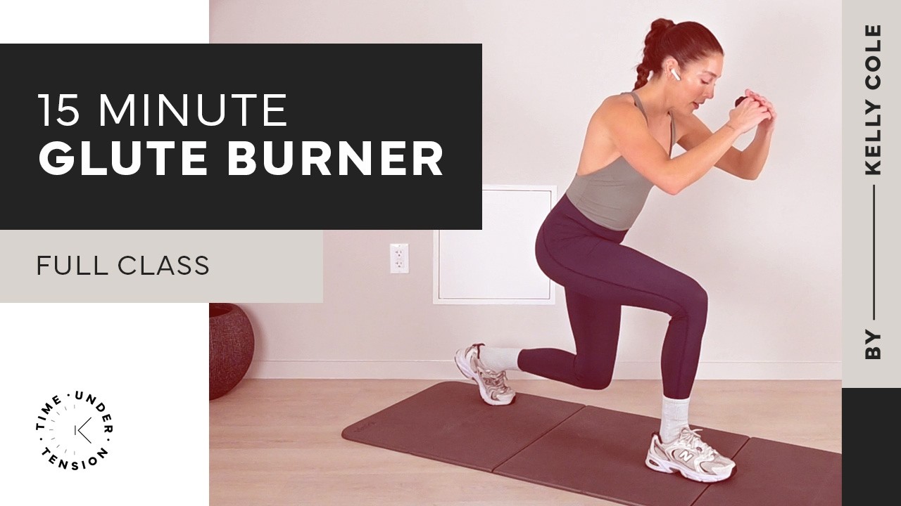 15 Minute Glute Burner Body Weight Class - Time Under Tension by Kelly Cole