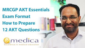 MRCGP AKT Essentials - Keys to Success in the AKT. Exam Format, Key Resources, AKT Preparation Tips