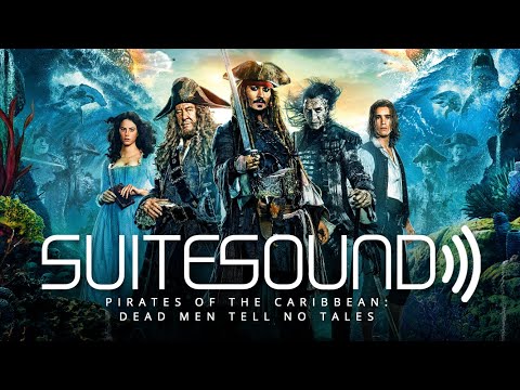 Pirates of the Caribbean: Dead Men Tell No Tales - Ultimate Soundtrack Suite