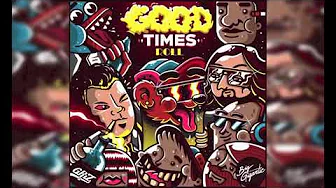 Good Times Roll - GRiZ x Big Gigantic (Audio) Dude Perfect Good Times Roll - GRiZ x Big Gigantic (Audio) Dude Perfect