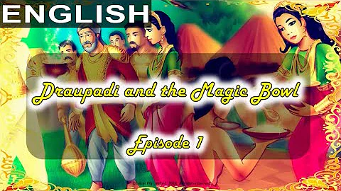 Draupadi and the Magic Bowl Episode 1
