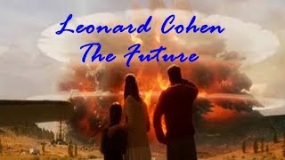 Leonard Cohen – The Future // subtitles / Srpski/Français/Español/Русский/English