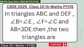 In triangles ABC and DEF , ∠B=∠E , ∠F=∠C and AB=3DE.then ,the two triangles are #cbse