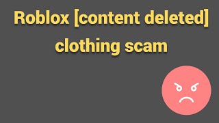 Roblox [content deleted] clothing scam 🧥👚👕👖👔👗👙