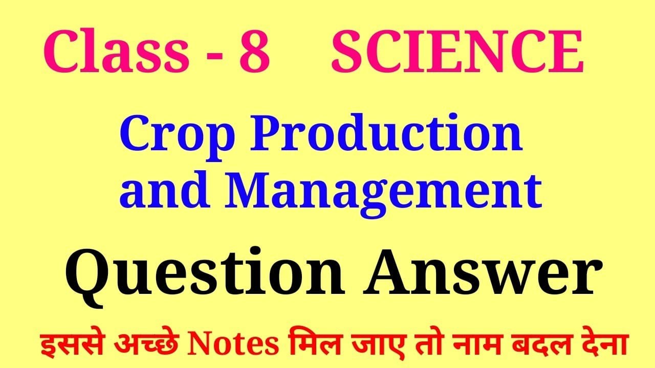 crop production and management class 8 question answer | class 8 science chapter 1 question answer