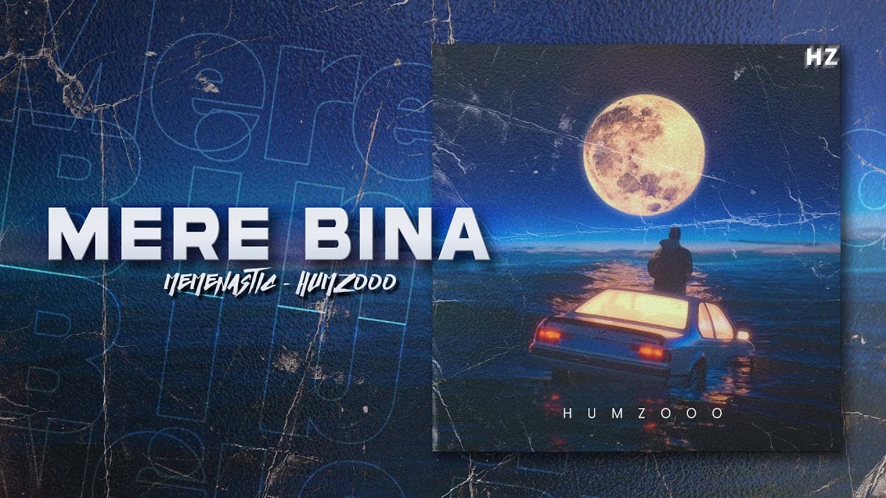 Mere Bina | Humzooo X Memenastic | Prod. by K$HMR
