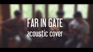 Video thumbnail of "Hands Like Houses - I Am | Far In Gate acoustic cover"