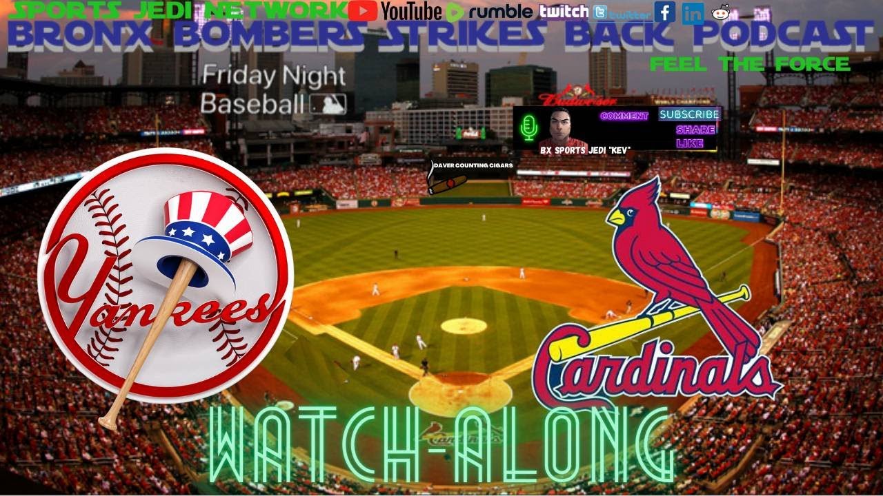 ⚾BASEBALL NEW YORK YANKEES ST LOUIS CARDINALS LIVE WATCH ALONG AND PLAY BY PLAY