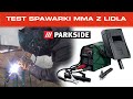 Testujemy spawarkę inwertorową MMA z LIDLA! - Czy 80A od PARKSIDE daje radę? - Spawanie elektrodą