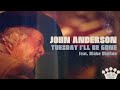 John Anderson – Tuesday I'll Be Gone (feat. Blake Shelton) [Official Video]