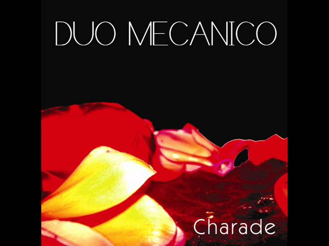 Duo Mecanico - The Charade