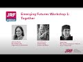 JRF Emerging Futures workshop 1: Together