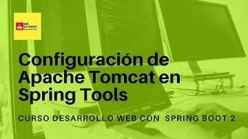 Desarrollo web con Spring Boot 2 & Spring Framework 5 -16/1 Configuración de Apache Tomcat en Spring
