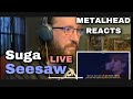 METALHEAD REACTS| SUGA (BTS) SEESAW