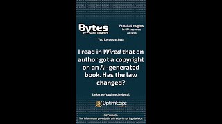 Bytes Episode 99 - I read that someone copyrighted an AI-generated book. Has the law changed