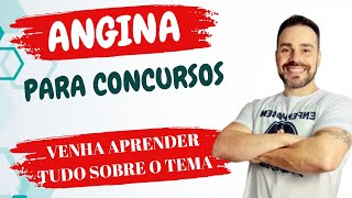 ANGINA para concursos -  FIQUE FERA
