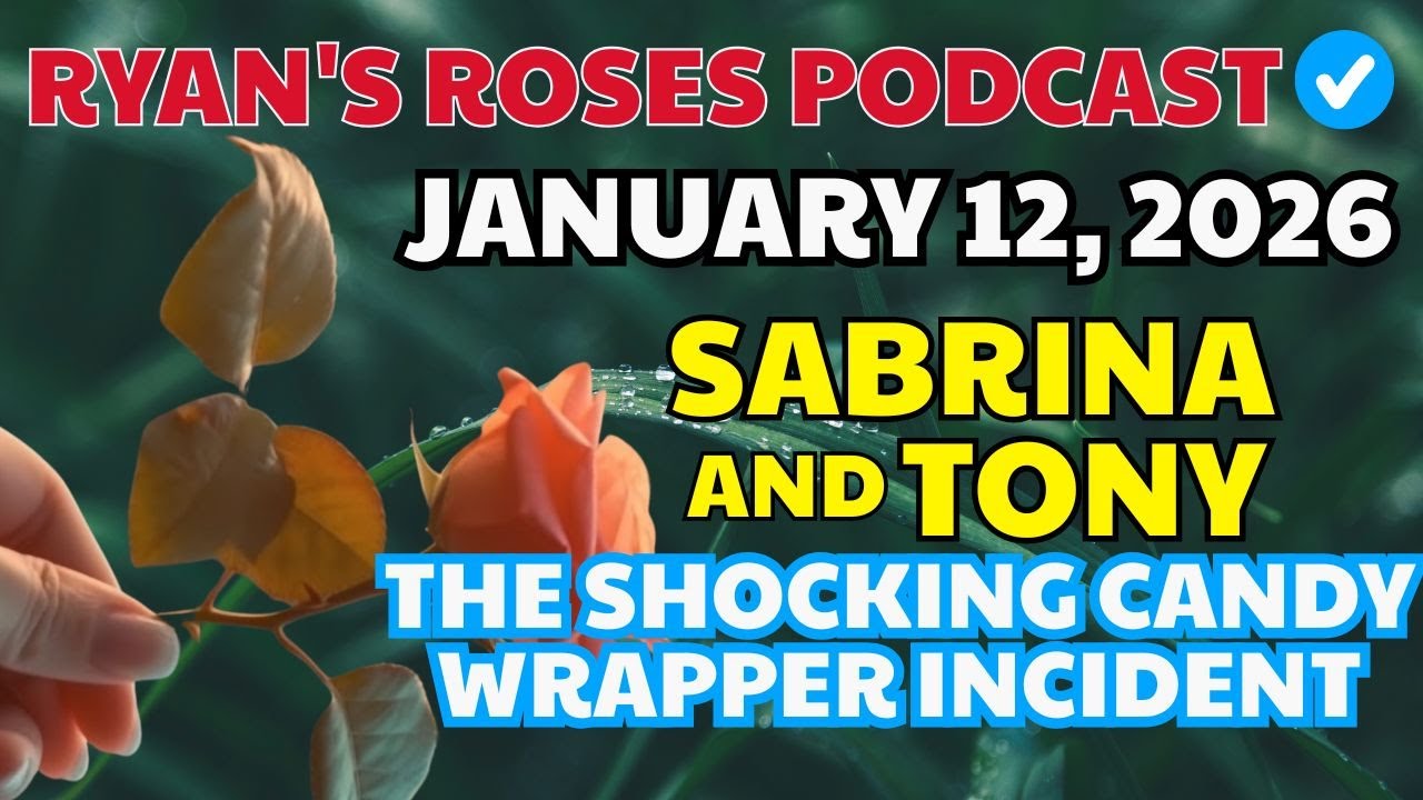 Ryan’s Roses – January 12, 2026 | Sabrina and Tony - The SHOCKING Naked Picture Reveal
