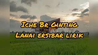 Iche Br Ginting-lanai ersibar lirik